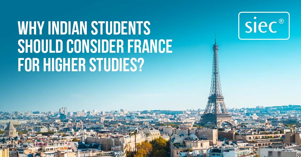 Why Indian Students should consider France for Higher Studies?