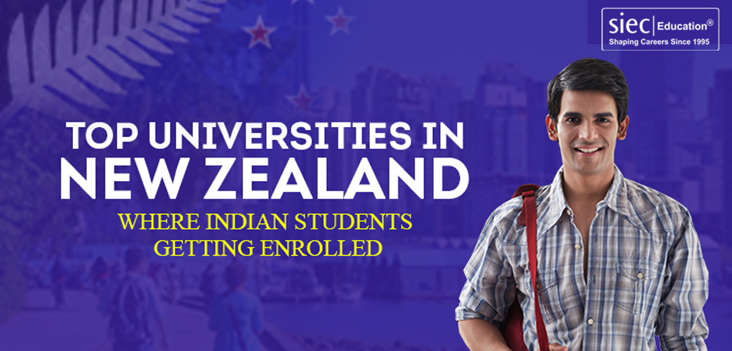 Top Universities in New Zealand Where Indian Students Getting Enrolled Top Universities in New Zealand Where Indian Students Getting Enrolled