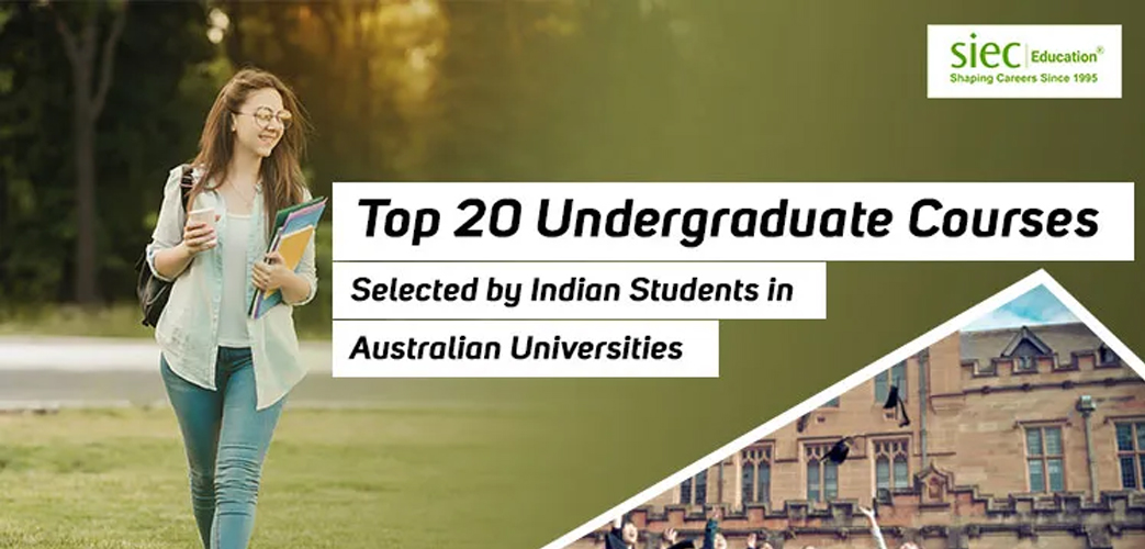 Top 20 Undergraduate Courses in Australian Universities Selected by Indian Students Top 20 Undergraduate Courses in Australian Universities Selected by Indian Students