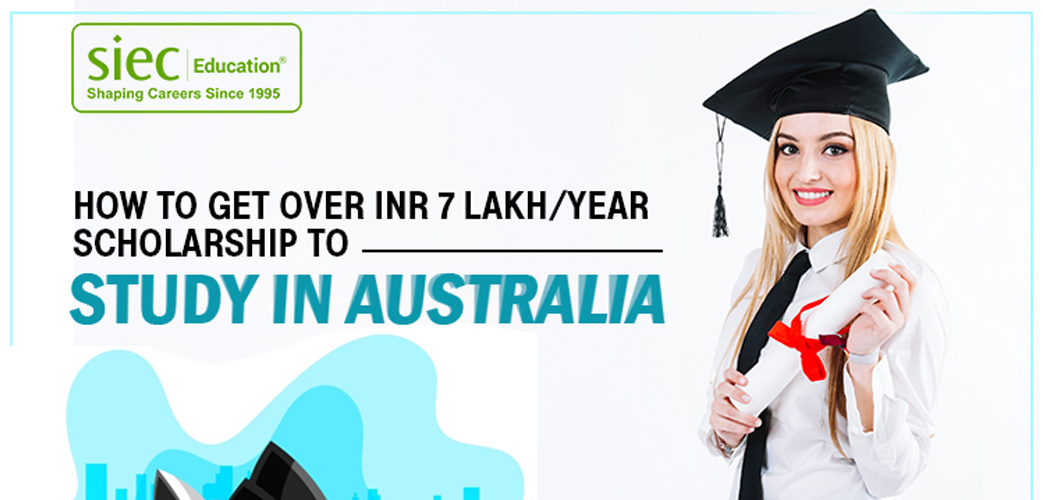 How to get over INR 7 Lakh/Year scholarship to study in Australia How to get over INR 7 Lakh/Year scholarship to study in Australia