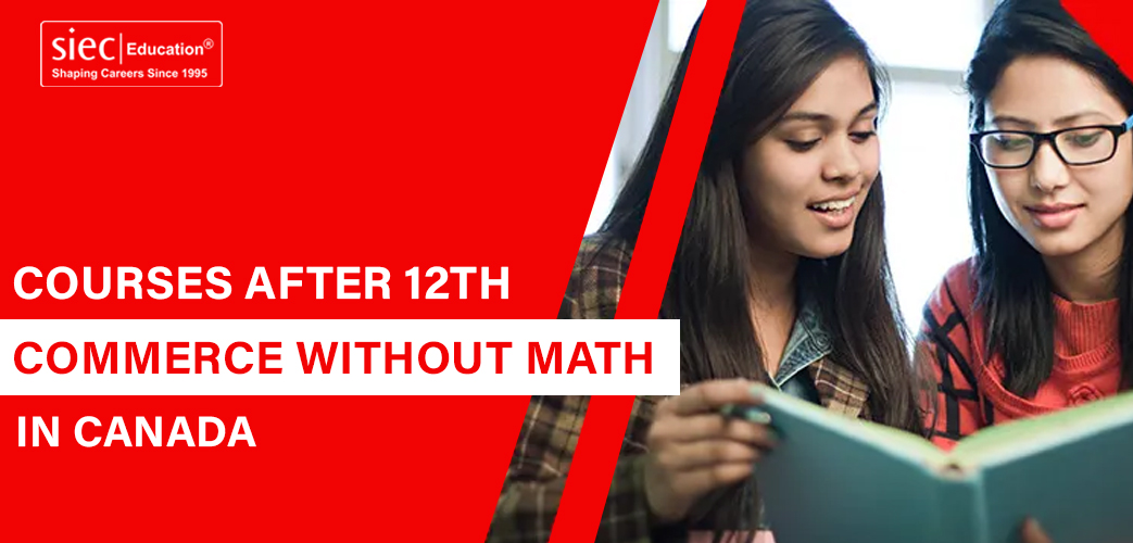 Courses after 12th Commerce without Math in Canada Courses after 12th Commerce without Math in Canada