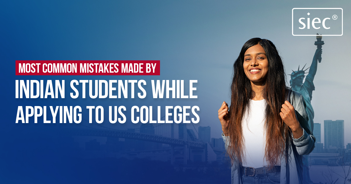 Most Common Mistakes made by Indian Students while Applying to US Colleges