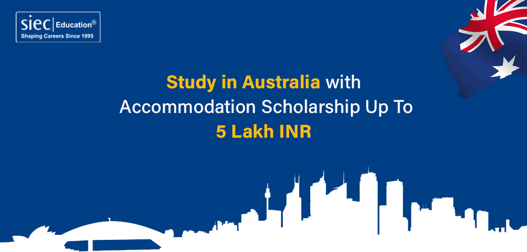 Study in Australia with Accommodation Scholarship Up To 5 Lakh INR Study in Australia with Accommodation Scholarship Up To 5 Lakh INR