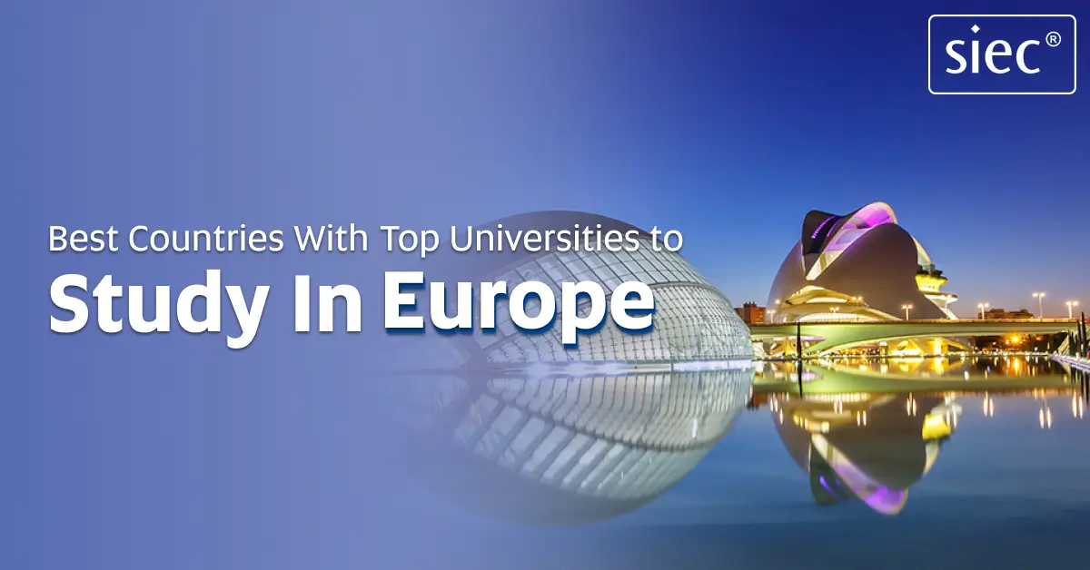 Best Countries with Top Universities to study in Europe