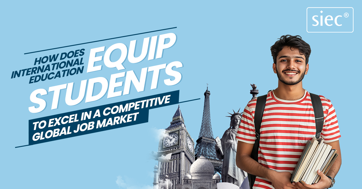 How does International Education Equip Students to Excel in a Competitive Global Job Market