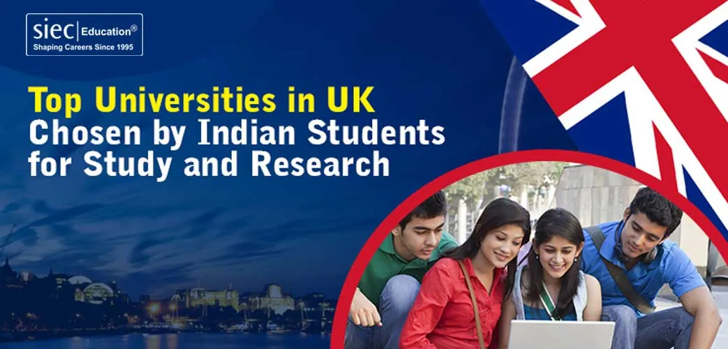Top Universities in UK Chosen by Indian Students for Study and Research