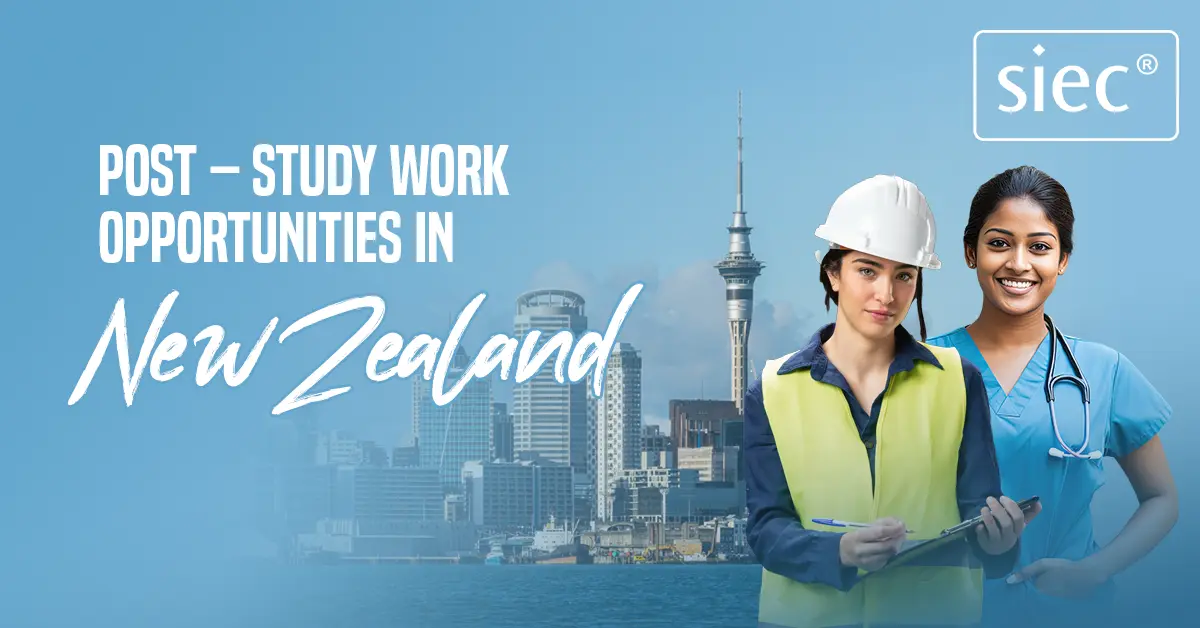 Post – Study Work Opportunities in New Zealand