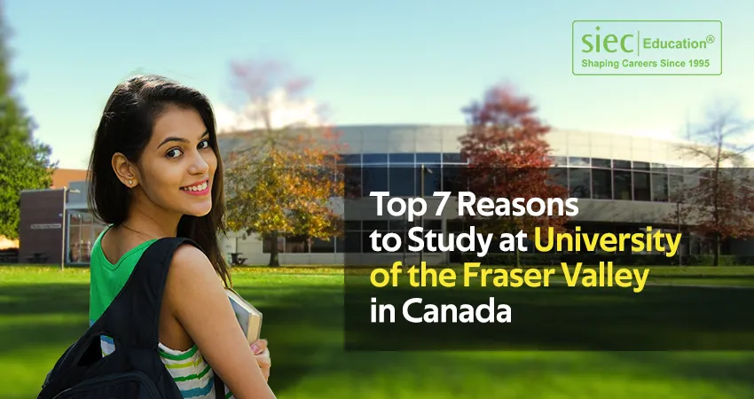 Top 7 Reasons to Study at University of the Fraser Valley in Canada